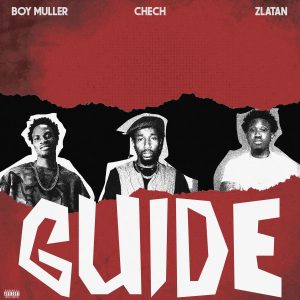 Boy Muller – Guide ft. Chech & Zlatan | MP3 Audio Download