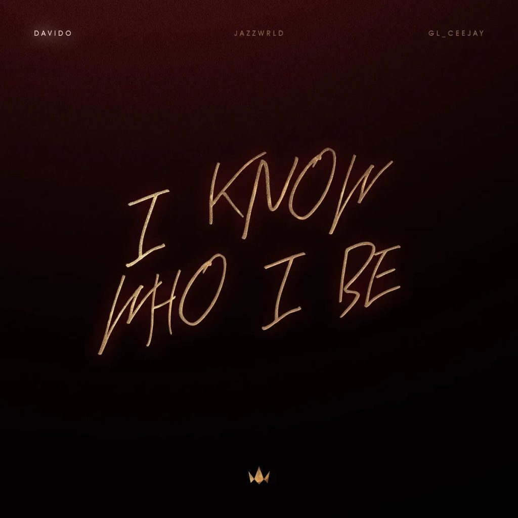 Davido – I Know Who I Be ft. JAZZWRLD & GL_Ceejay | MP3 Audio Download