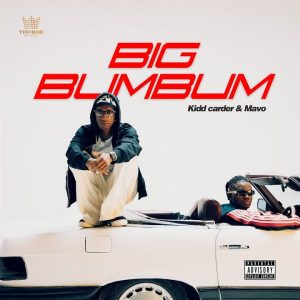 Kidd Carder – Big Bum Bum ft. Mavo | MP3 Audio Download